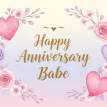 Happy Anniversary Babe