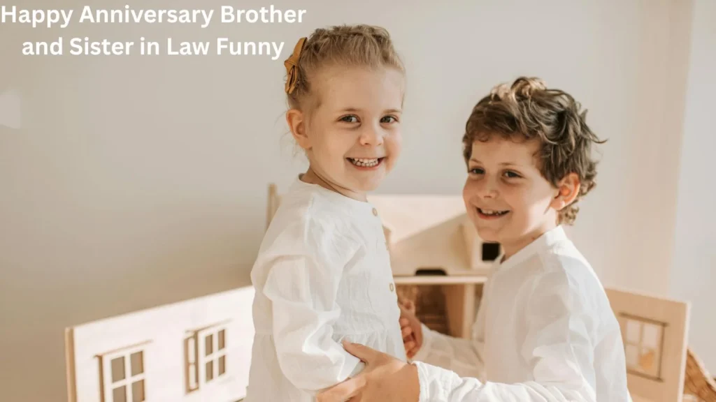 Happy Anniversary Brother and Sister in Law Funny