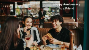 Happy Anniversary to a Friend